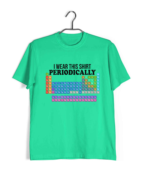 Chemistry I wear this tshirt periodically Nerd Science Casual Graphic Printed T-Shirt for Men